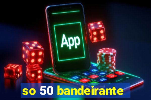 so 50 bandeirante