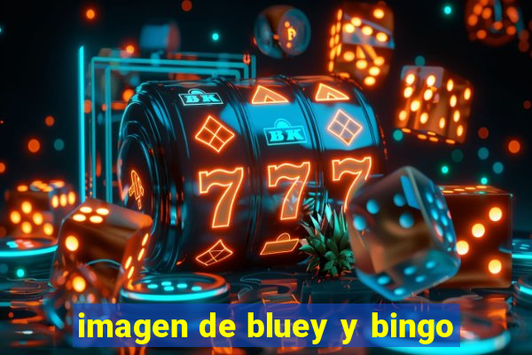 imagen de bluey y bingo