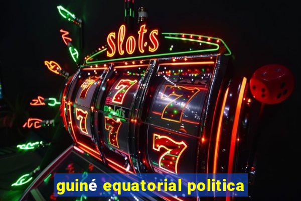 guiné equatorial politica