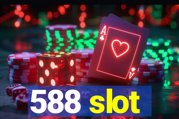 588 slot