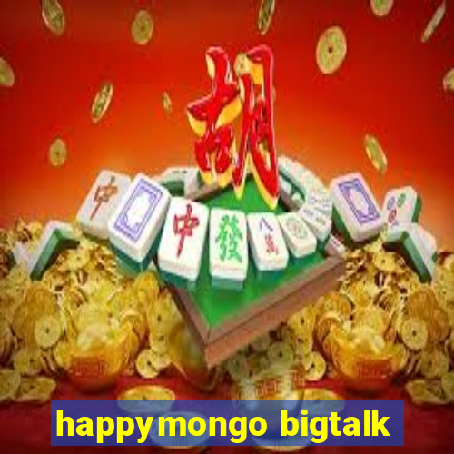 happymongo bigtalk