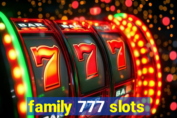 family 777 slots