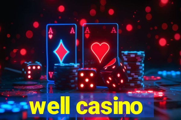 well casino