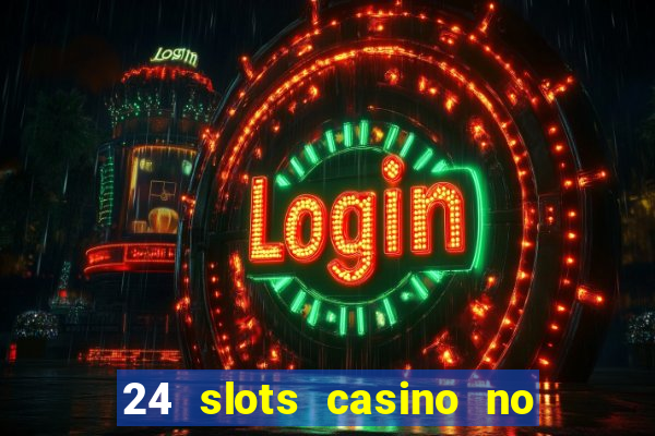 24 slots casino no deposit bonus codes