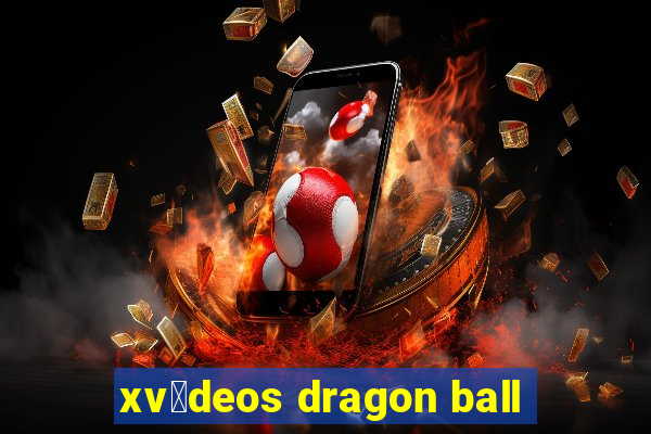 xv铆deos dragon ball