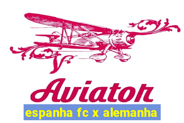 espanha fc x alemanha