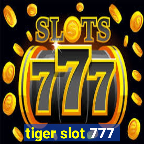 tiger slot 777