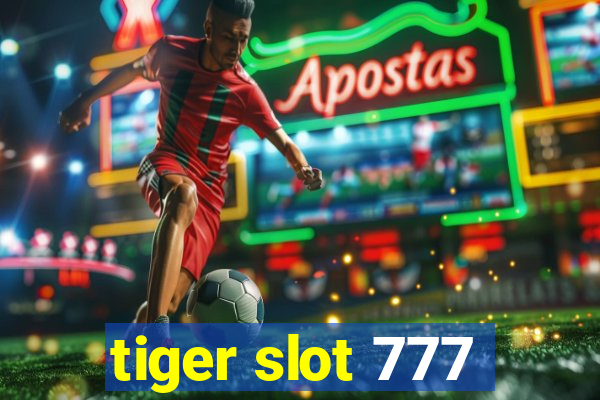 tiger slot 777