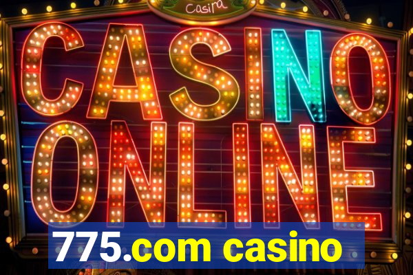 775.com casino