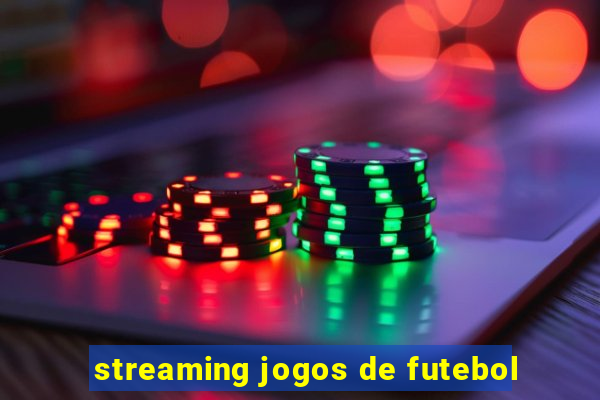 streaming jogos de futebol