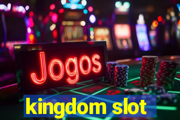 kingdom slot