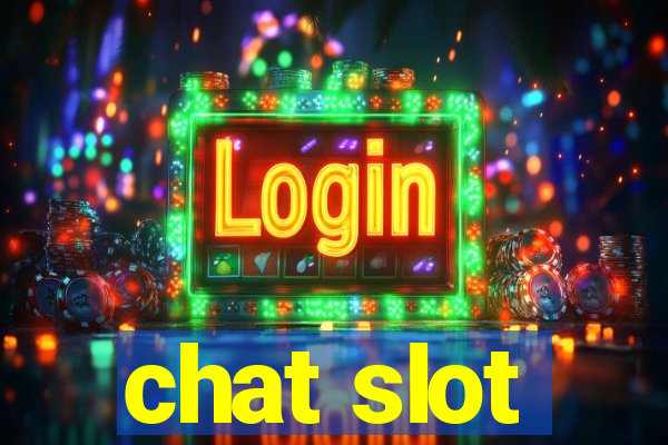 chat slot