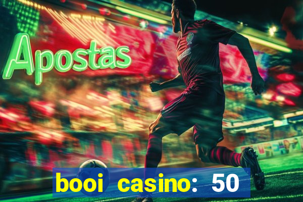 booi casino: 50 free spins no deposit