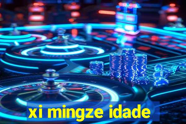 xi mingze idade