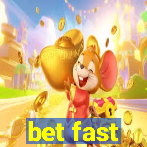 bet fast