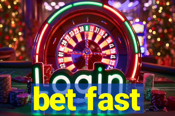 bet fast