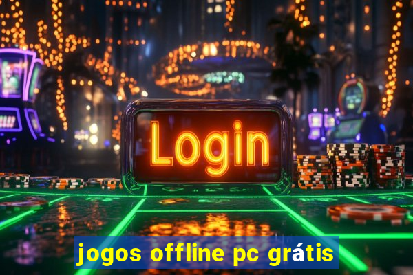 jogos offline pc grátis