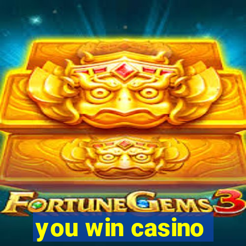 you win casino