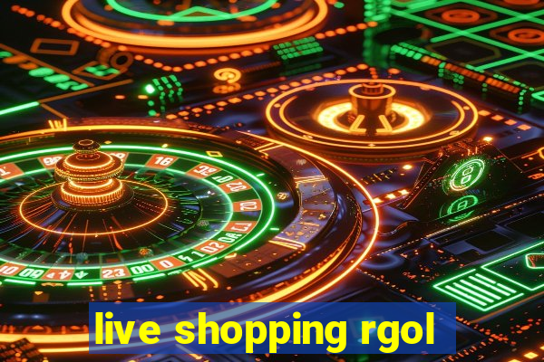 live shopping rgol