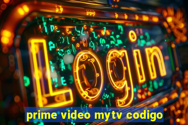 prime video mytv codigo