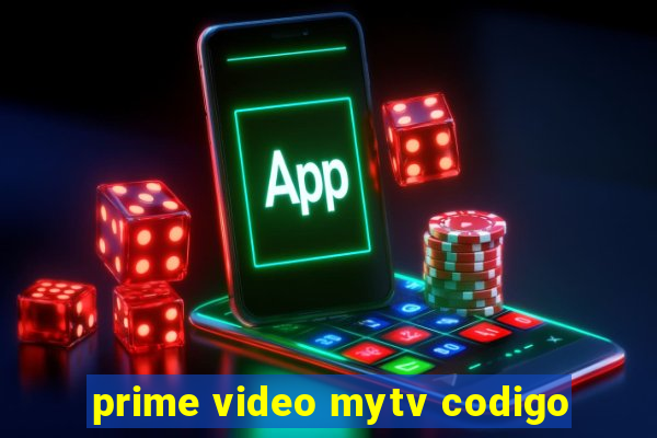 prime video mytv codigo