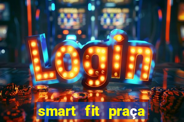 smart fit praça da arvore