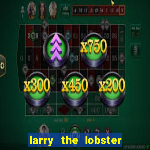 larry the lobster slot machine