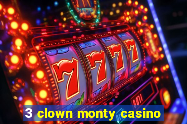 3 clown monty casino