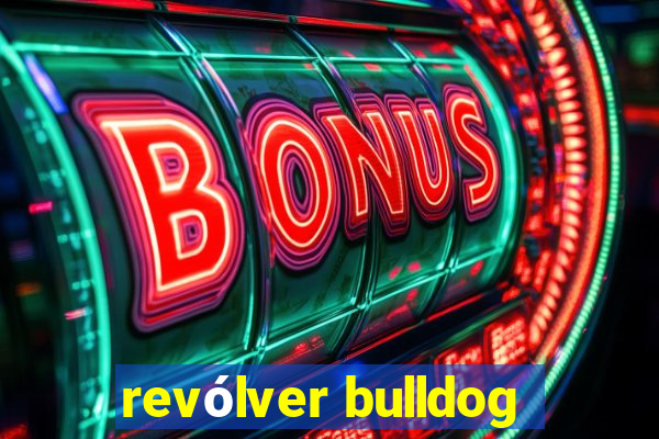 revólver bulldog