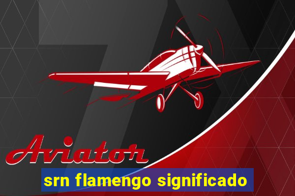 srn flamengo significado