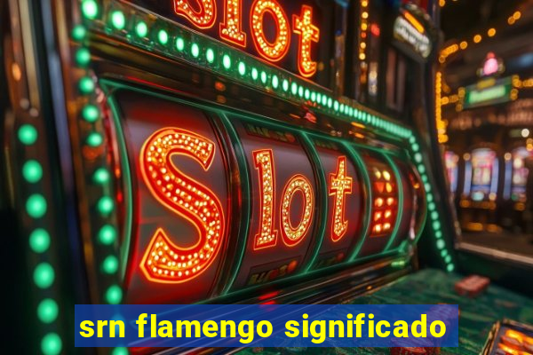 srn flamengo significado