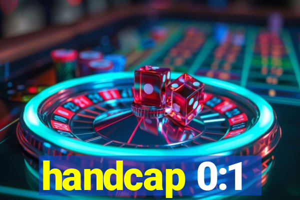 handcap 0:1