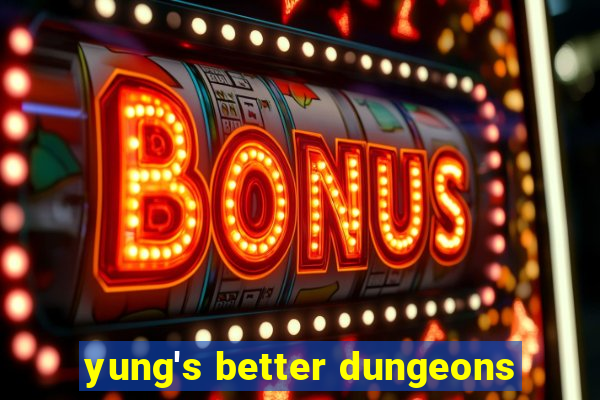 yung's better dungeons