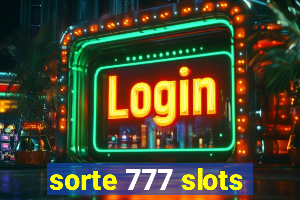 sorte 777 slots