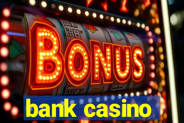 bank casino