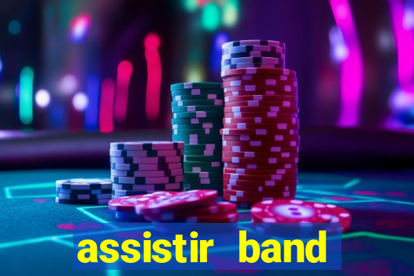 assistir band online ao vivo gratis