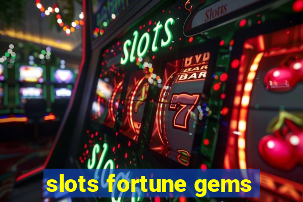 slots fortune gems