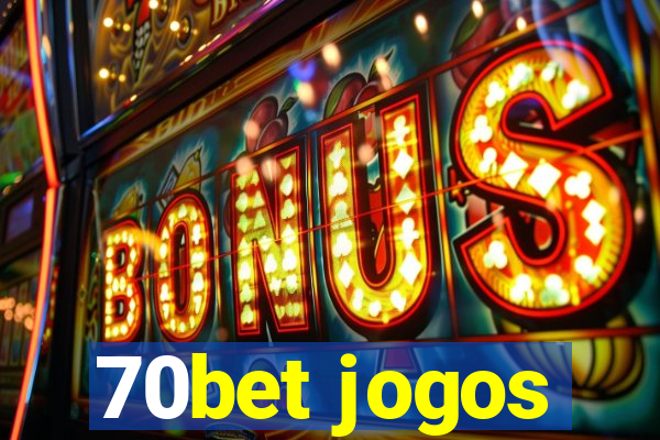 70bet jogos