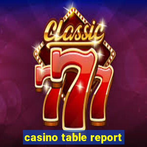 casino table report