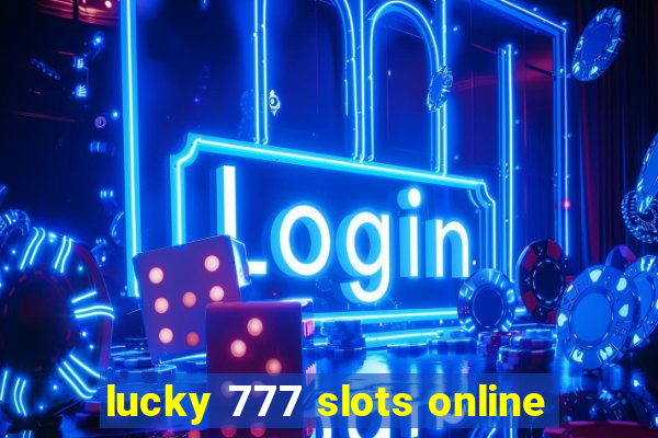 lucky 777 slots online