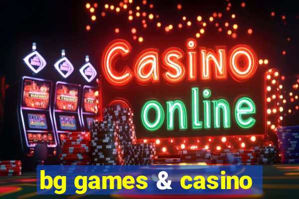 bg games & casino