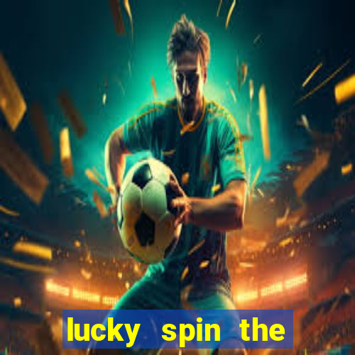 lucky spin the wheel - win free