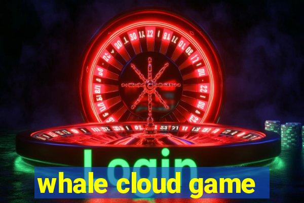 whale cloud game