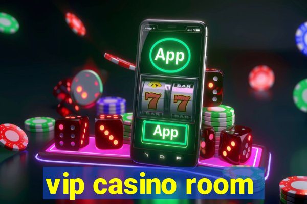 vip casino room