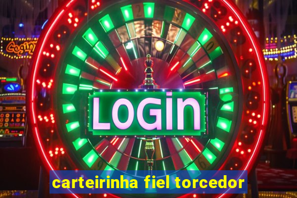 carteirinha fiel torcedor