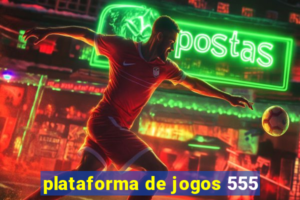 plataforma de jogos 555