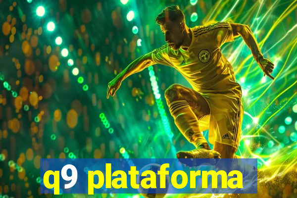 q9 plataforma