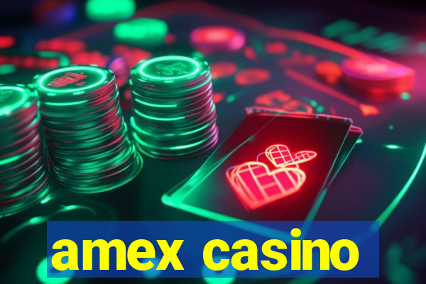 amex casino