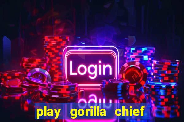 play gorilla chief slot machine