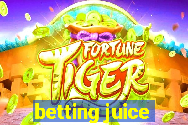 betting juice